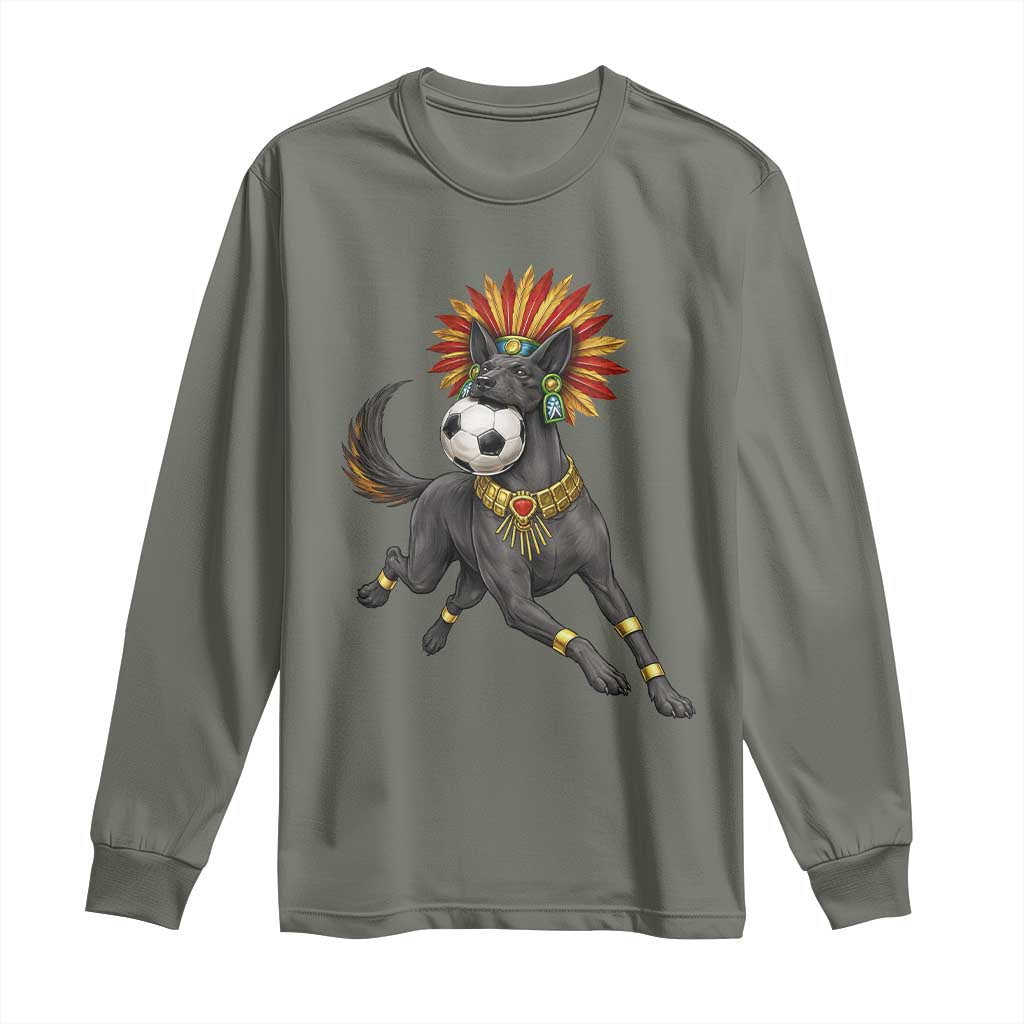 Xolo Dog Soccer Aztec Mexican Fan Gift Long Sleeve Shirt TS12 Military Green Print Your Wear