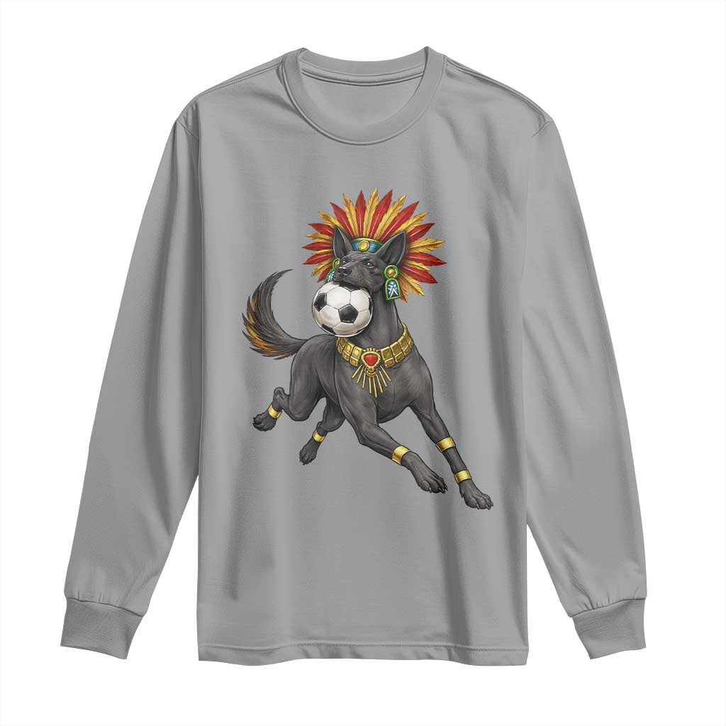 Xolo Dog Soccer Aztec Mexican Fan Gift Long Sleeve Shirt TS12 Sport Gray Print Your Wear