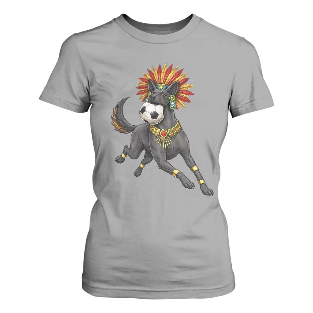 Xolo Dog Soccer Aztec Mexican Fan Gift T Shirt For Women TS12 Sport Gray Print Your Wear