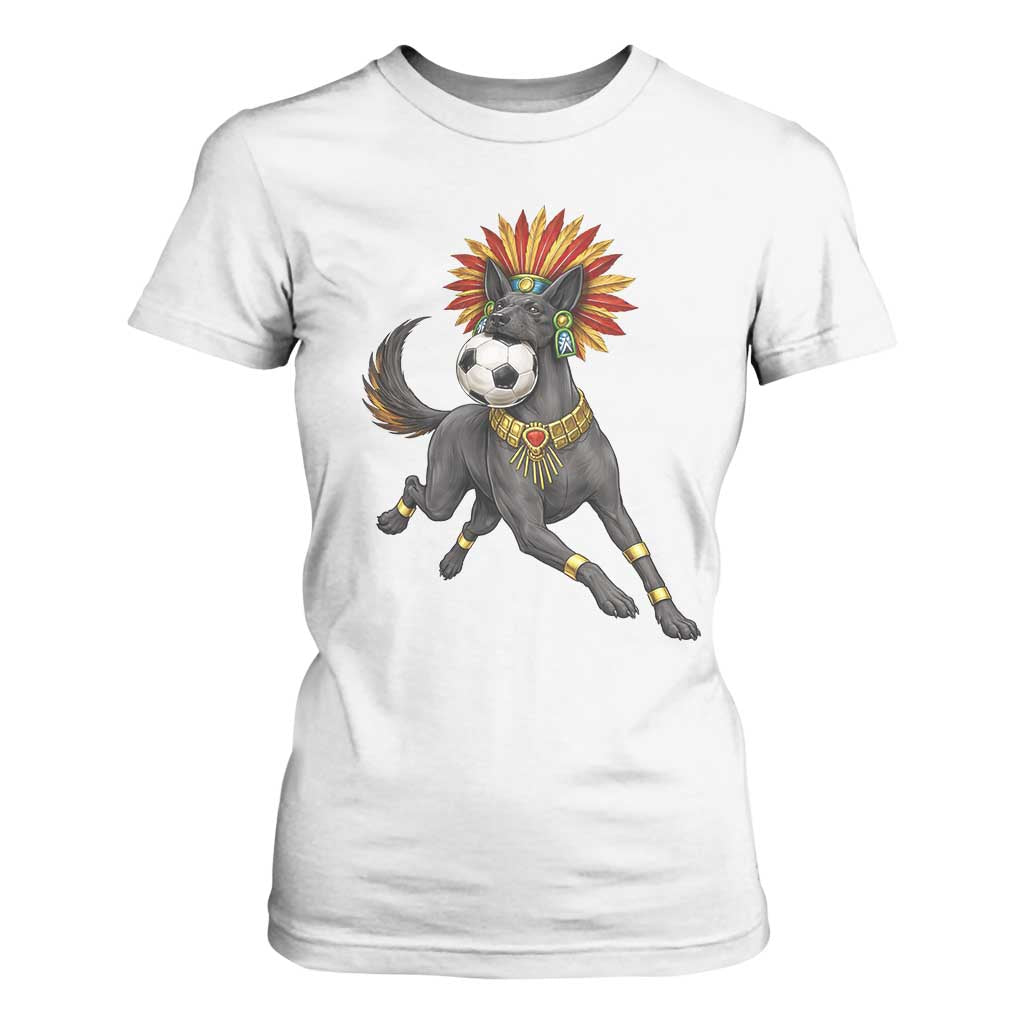 Xolo Dog Soccer Aztec Mexican Fan Gift T Shirt For Women TS12 White Print Your Wear