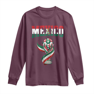 Mexico National Soccer Lover Long Sleeve Shirt Proud Mexican Fan Gift TS12 Maroon Print Your Wear