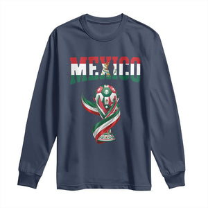 Mexico National Soccer Lover Long Sleeve Shirt Proud Mexican Fan Gift TS12 Navy Print Your Wear