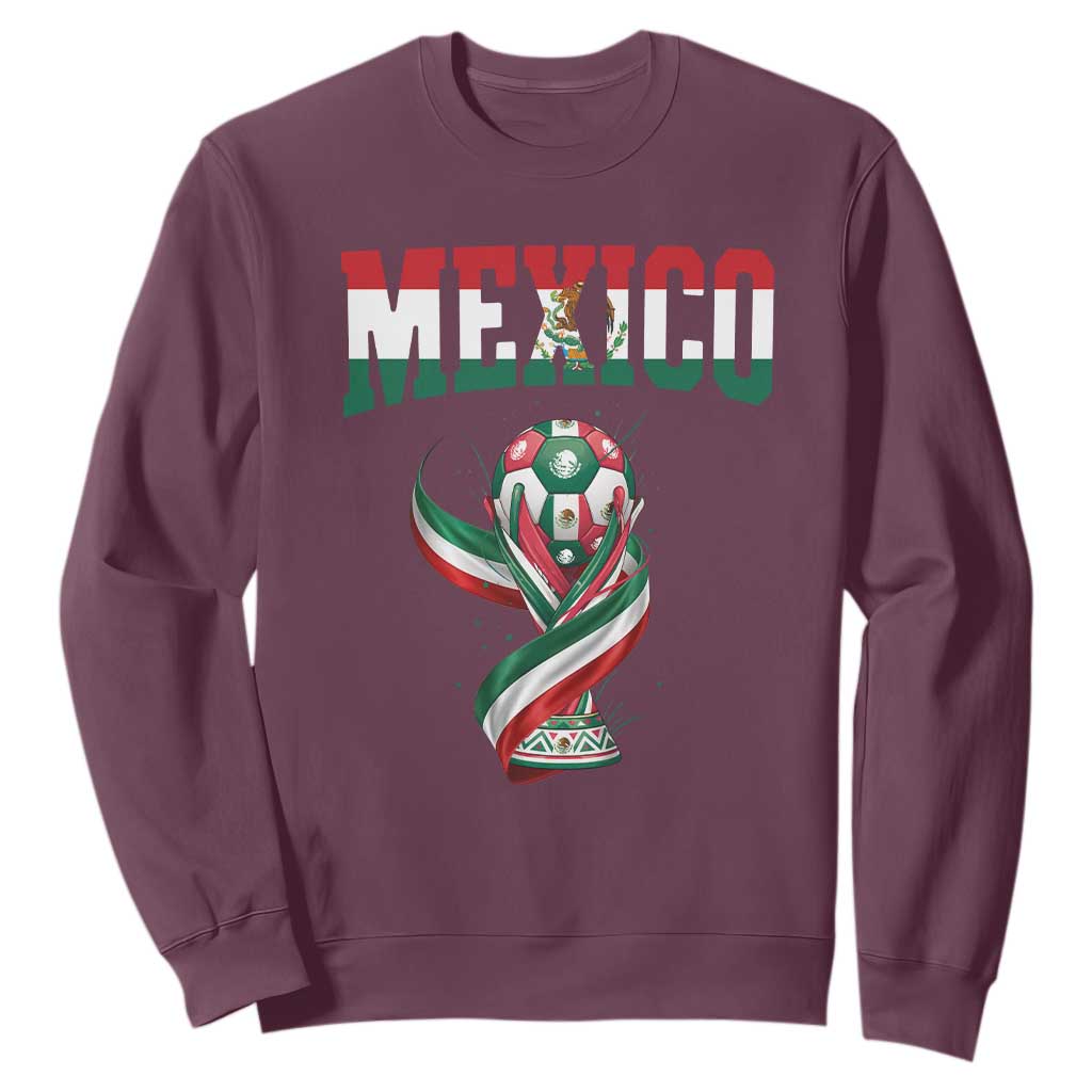 Mexico National Soccer Lover Sweatshirt Proud Mexican Fan Gift TS12 Maroon Print Your Wear