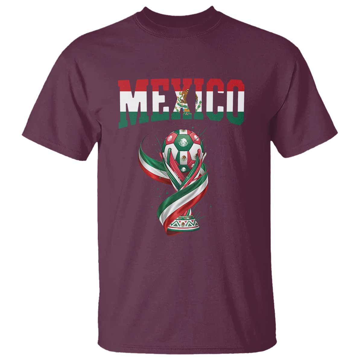 Mexico National Soccer Lover T Shirt Proud Mexican Fan Gift TS12 Maroon Print Your Wear