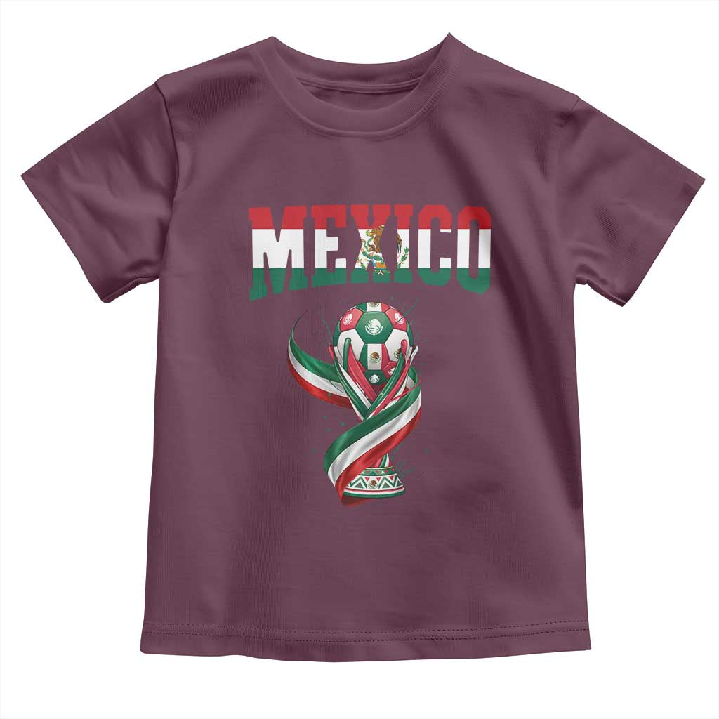 Mexico National Soccer Lover Toddler T Shirt Proud Mexican Fan Gift TS12 Maroon Print Your Wear