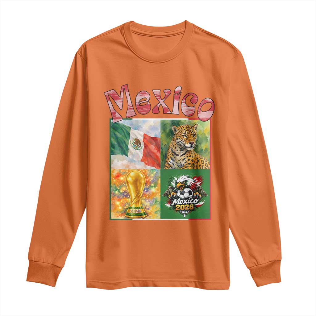 Mexico National Soccer Lover Long Sleeve Shirt Patriotic Mexican Fan Gift TS12 Orange Print Your Wear