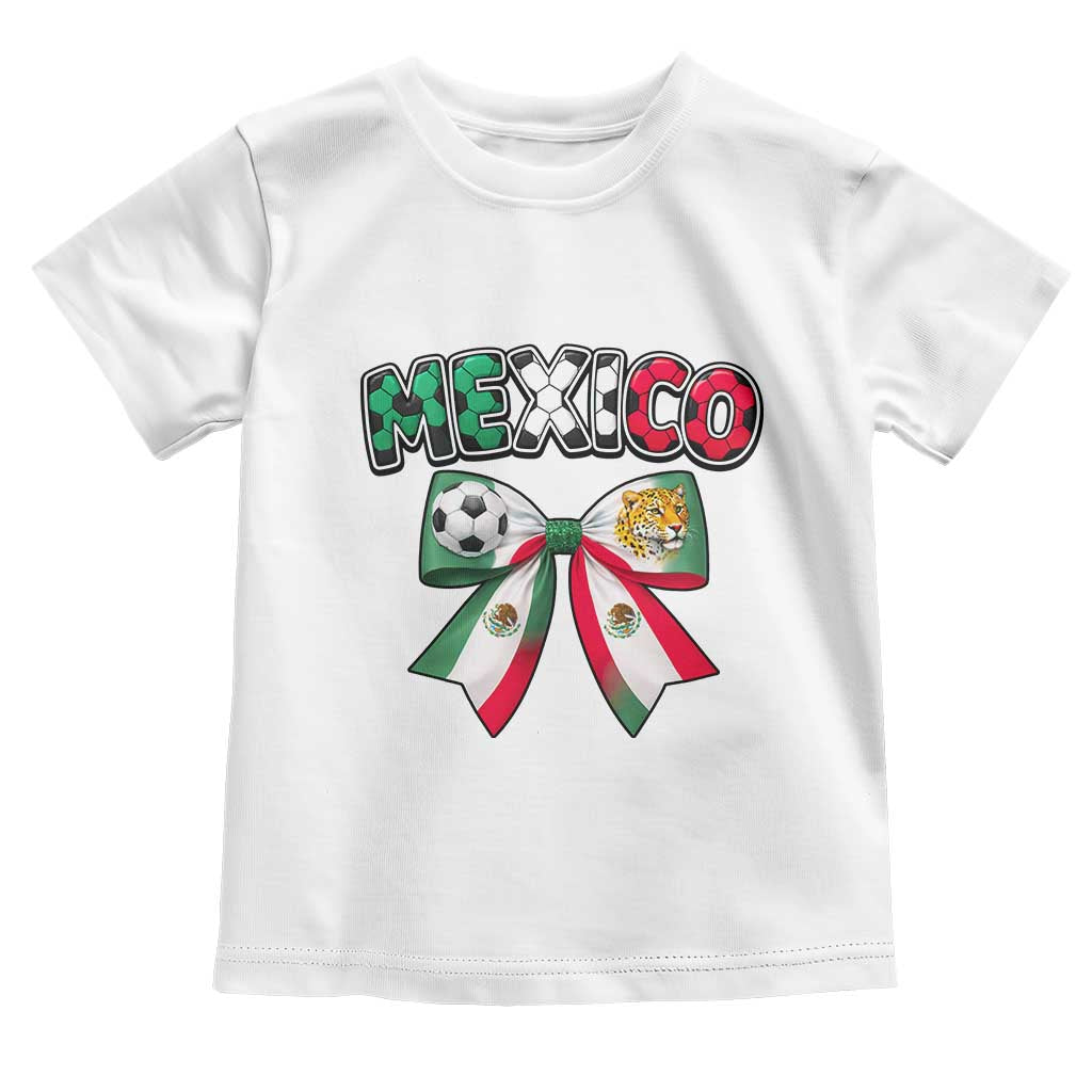 Mexico National Soccer Lover Toddler T Shirt Soccer Pride Fan Gift TS12 White Print Your Wear