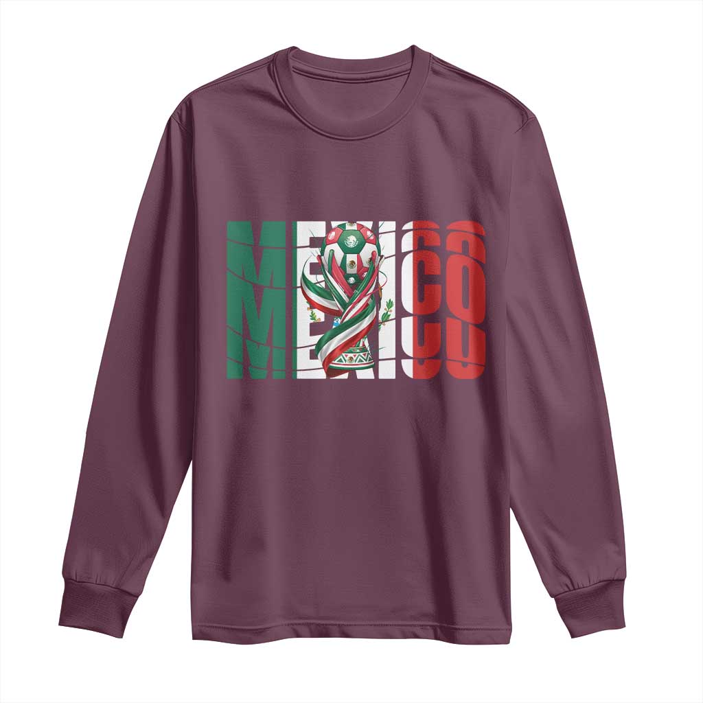 Mexico National Soccer Lover World Long Sleeve Shirt Football Fan Gift TS12 Maroon Print Your Wear
