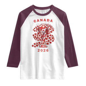 Proud Canada National Soccer Fan 2026 Patriotic Gift Raglan Shirt TS12 White Maroon Print Your Wear