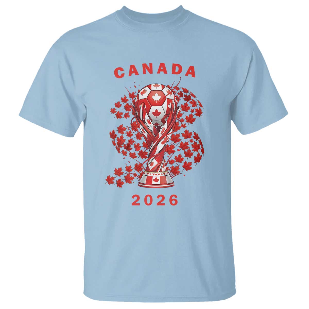Proud Canada National Soccer Fan 2026 T Shirt - Patriotic Canadian Football Gift Tee TS12 Light Blue Print Your Wear