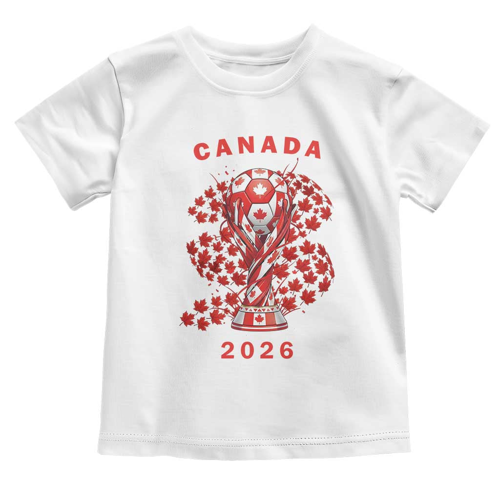 Proud Canada National Soccer Fan 2026 Patriotic Gift Toddler T Shirt TS12 White Print Your Wear