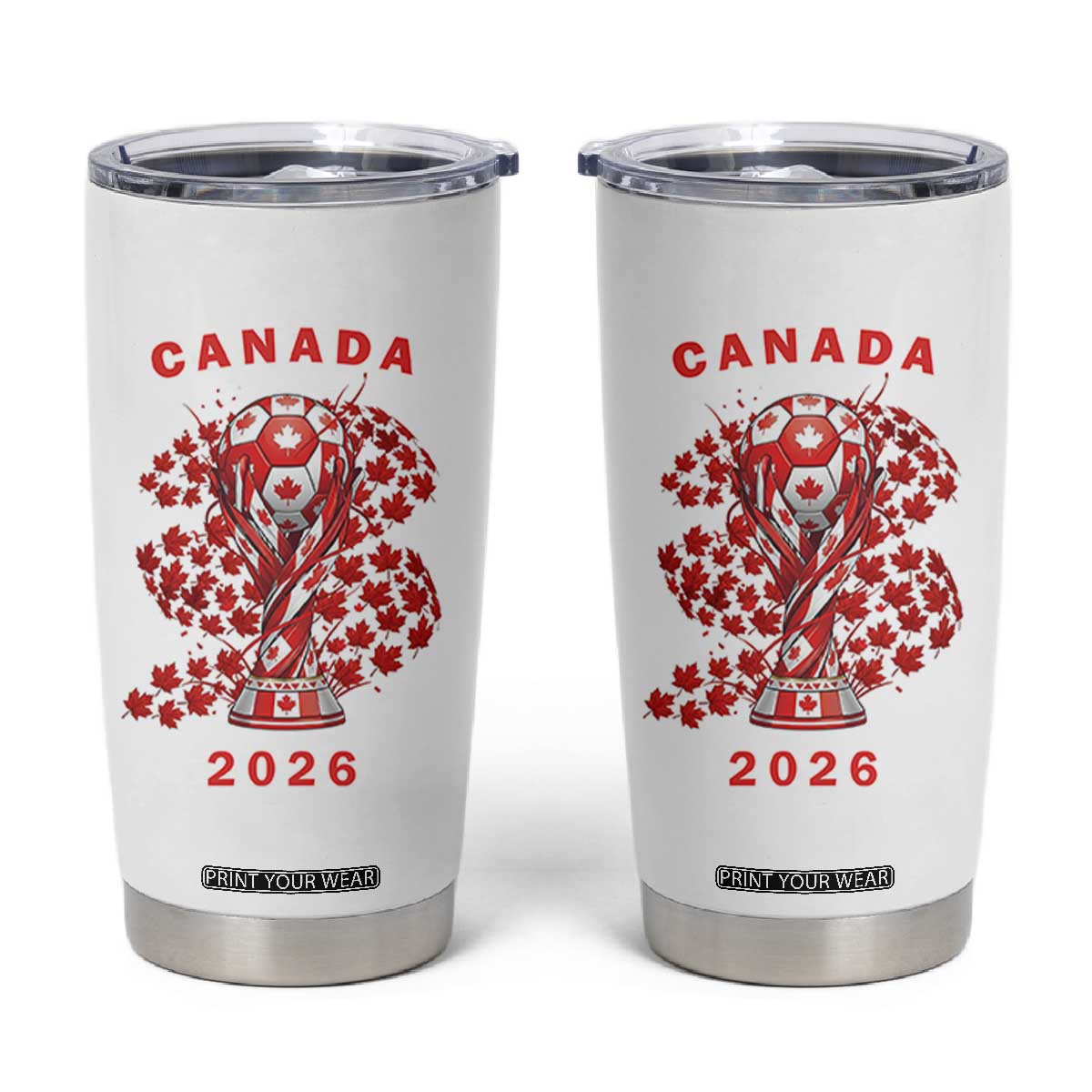 Proud Canada National Soccer Fan 2026 Patriotic Gift Tumbler Cup TS12 White Print Your Wear