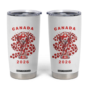 Proud Canada National Soccer Fan 2026 Patriotic Gift Tumbler Cup TS12 White Print Your Wear