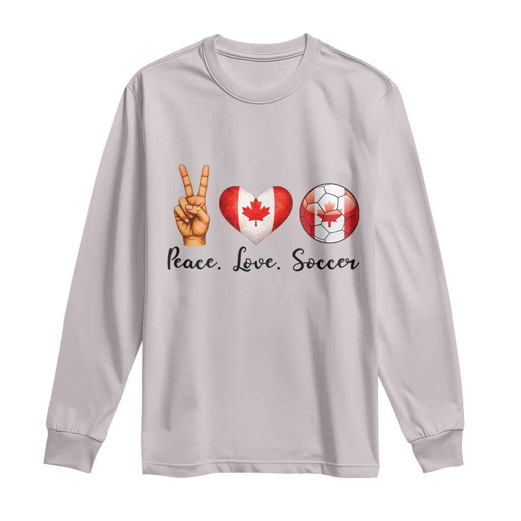 Peace Love Soccer Long Sleeve Shirt Proud Canadian Fan Gift TS12 Ice Gray Print Your Wear