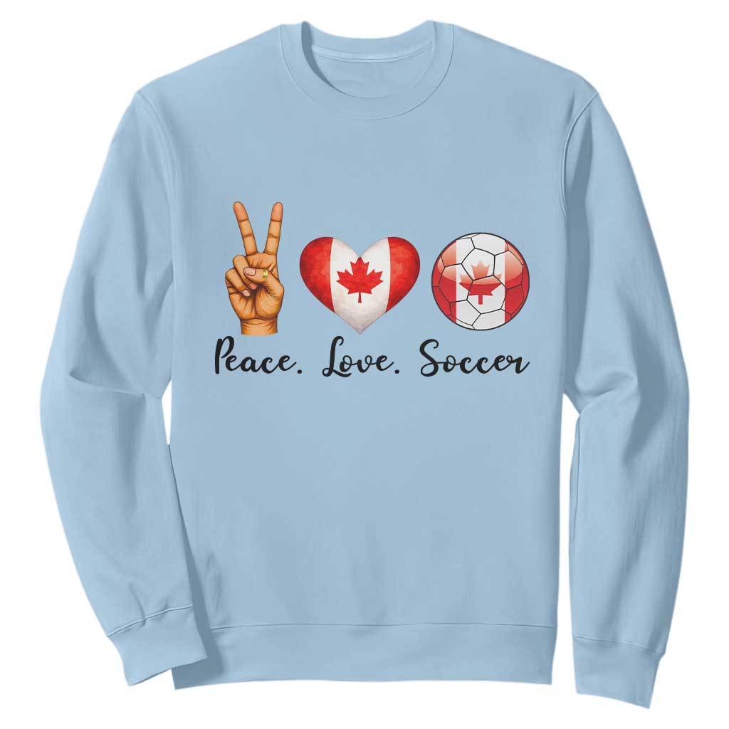 Peace Love Soccer Sweatshirt Proud Canadian Fan Gift TS12 Light Blue Print Your Wear