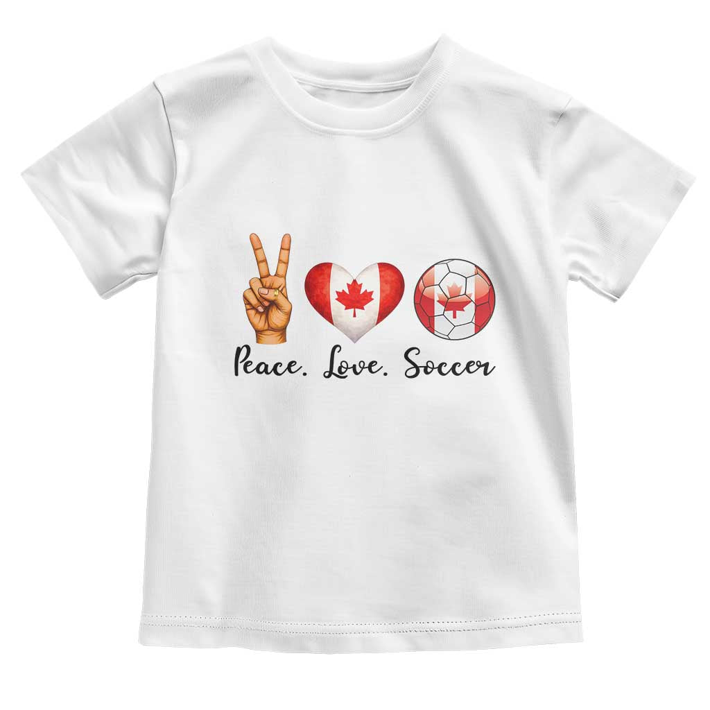 Peace Love Soccer Toddler T Shirt Proud Canadian Fan Gift TS12 White Print Your Wear