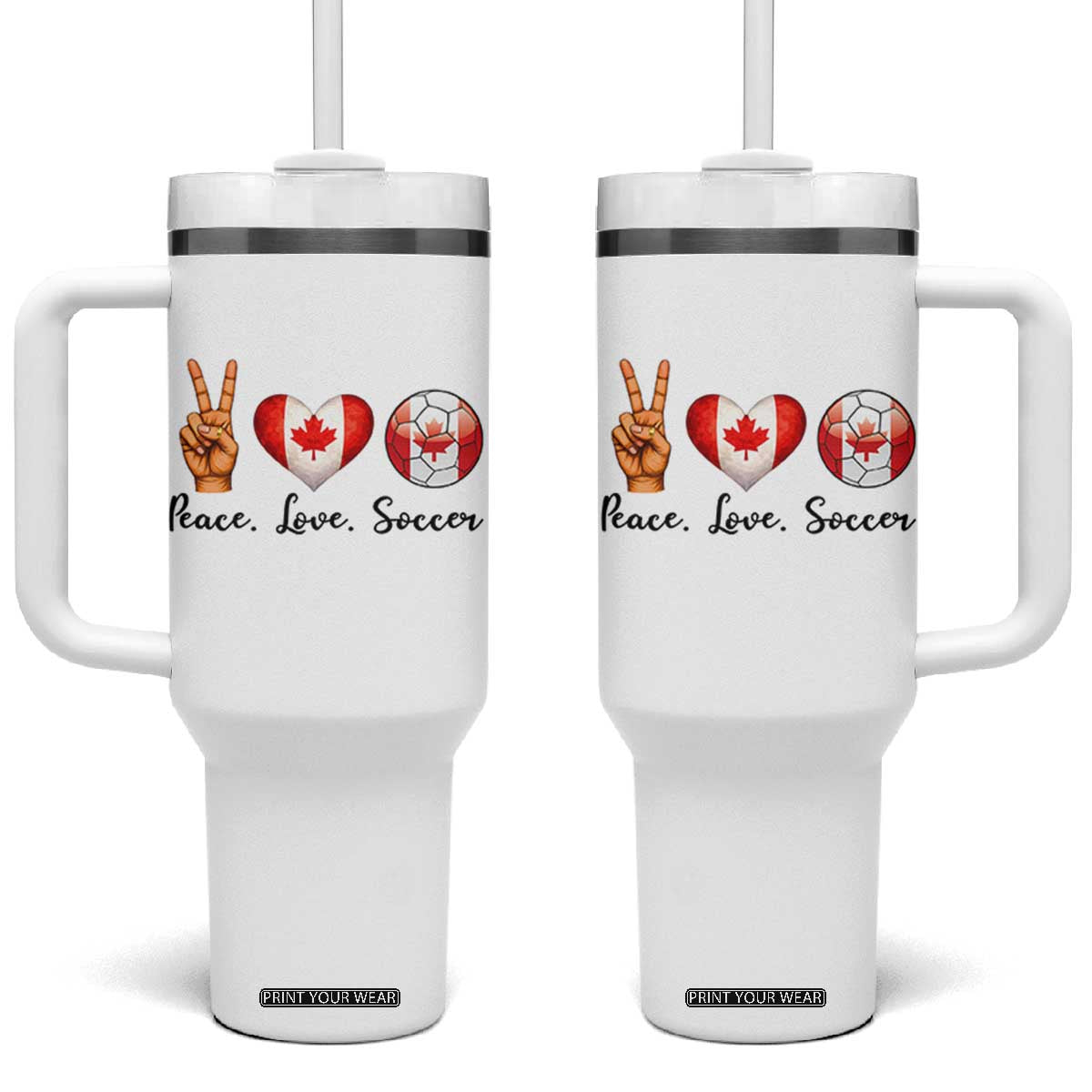 Peace Love Soccer Tumbler With Handle Proud Canadian Fan Gift TS12 One Size: 40 oz White Print Your Wear
