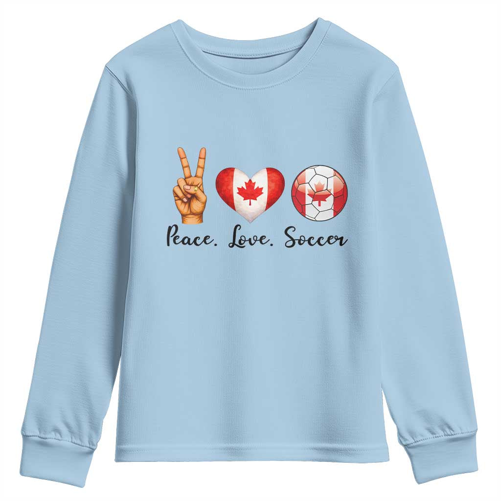 Peace Love Soccer Youth Sweatshirt Proud Canadian Fan Gift TS12 Light Blue Print Your Wear