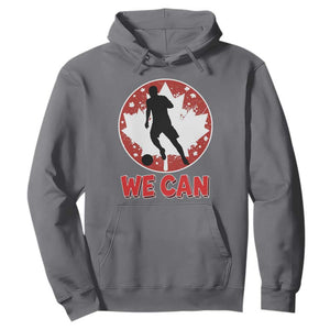 We Can Canada Soccer Hoodie Canadian Football Fan Pride TS12 Charcoal Print Your Wear