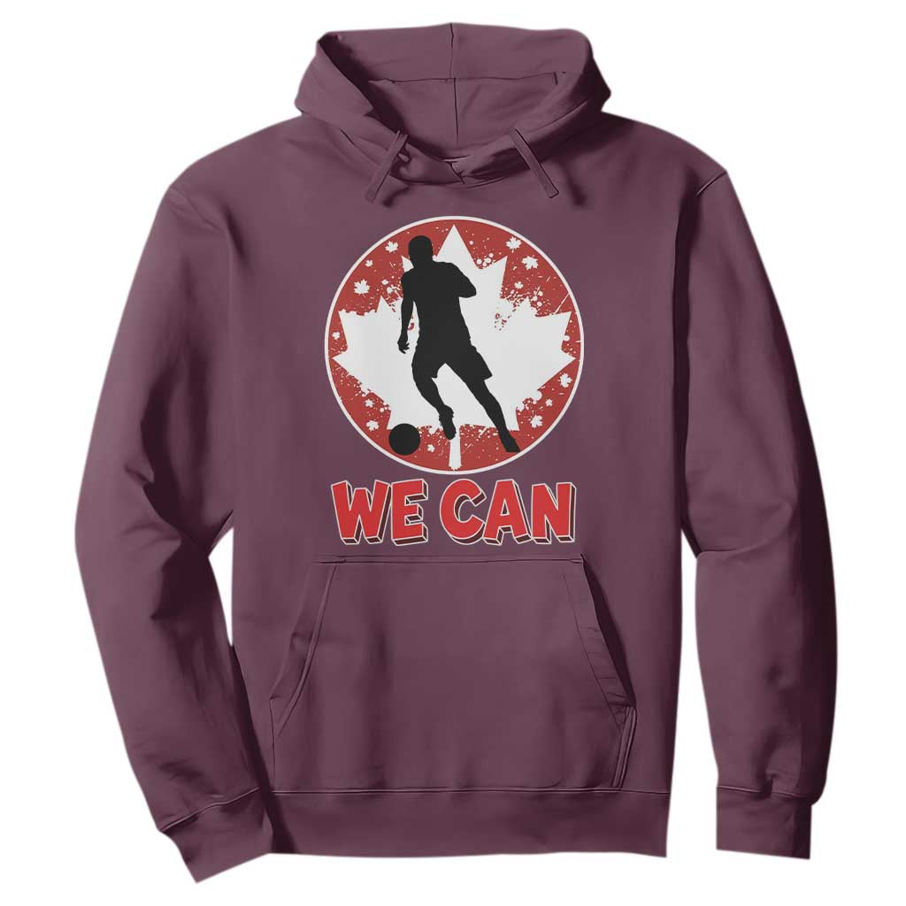 We Can Canada Soccer Hoodie Canadian Football Fan Pride TS12 Maroon Print Your Wear