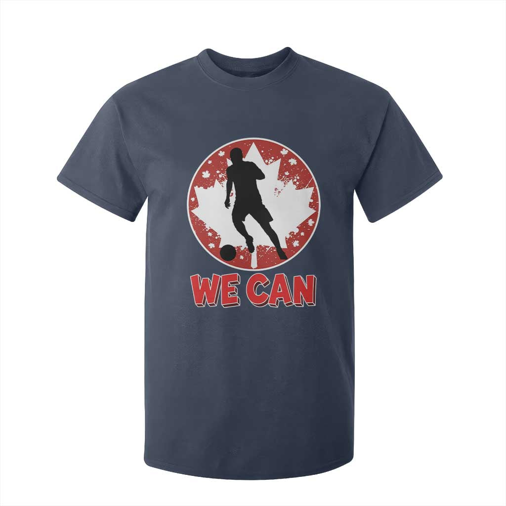We Can Canada Soccer T Shirt For Kid Canadian Football Fan Pride TS12 Navy Print Your Wear