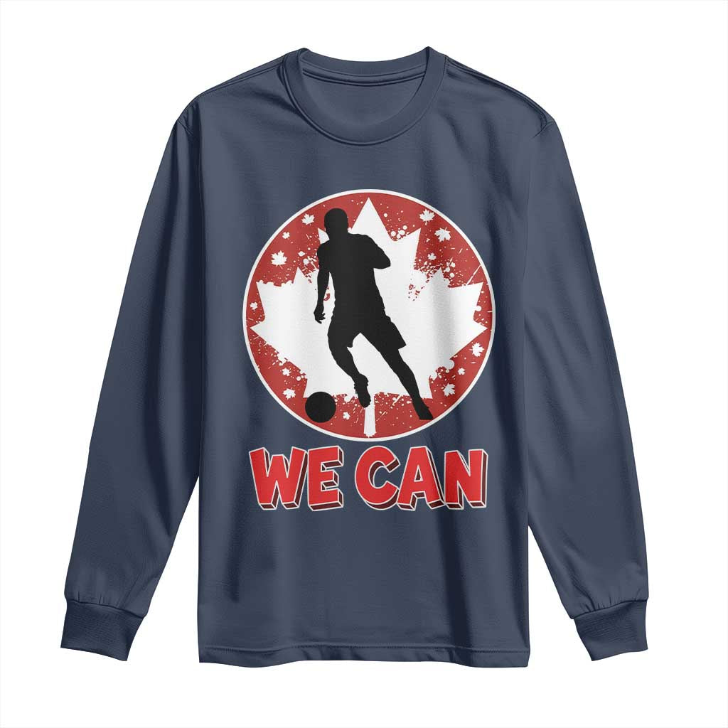 We Can Canada Soccer Long Sleeve Shirt Canadian Football Fan Pride TS12 Navy Print Your Wear