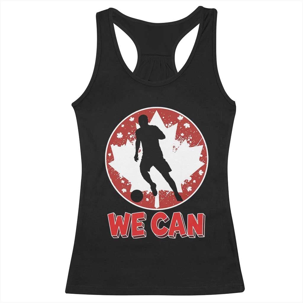 We Can Canada Soccer Racerback Tank Top Canadian Football Fan Pride TS12 Black Print Your Wear