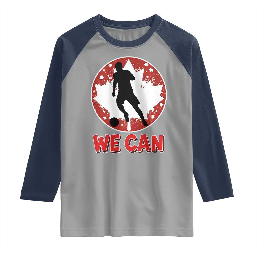 We Can Canada Soccer Raglan Shirt Canadian Football Fan Pride TS12 Sport Gray Navy Print Your Wear