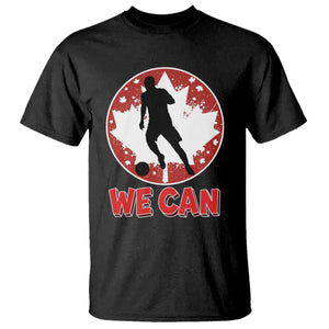 We Can Canada Soccer T Shirt Canadian Football Fan Pride TS12 Black Print Your Wear
