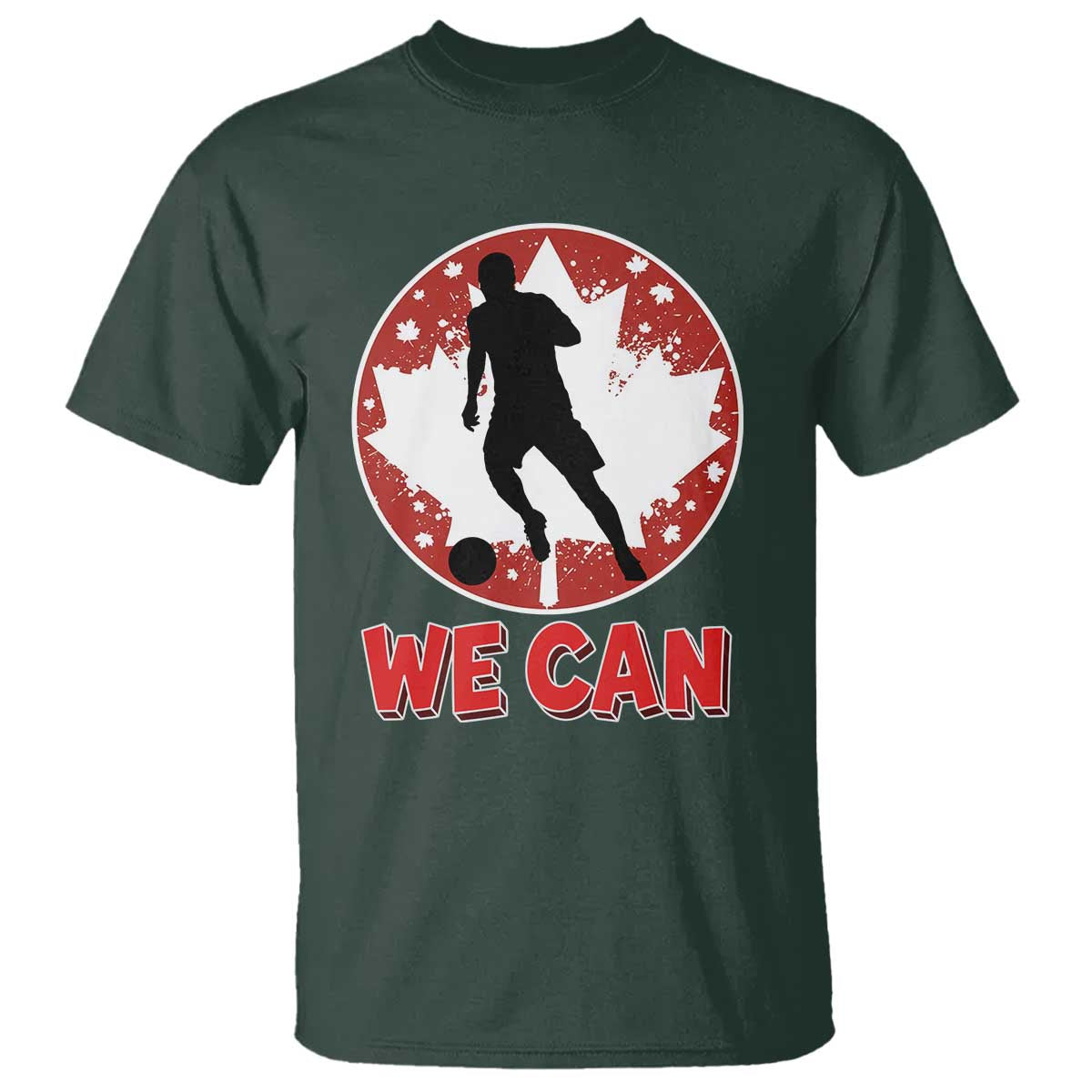We Can Canada Soccer T Shirt Canadian Football Fan Pride TS12 Dark Forest Green Print Your Wear