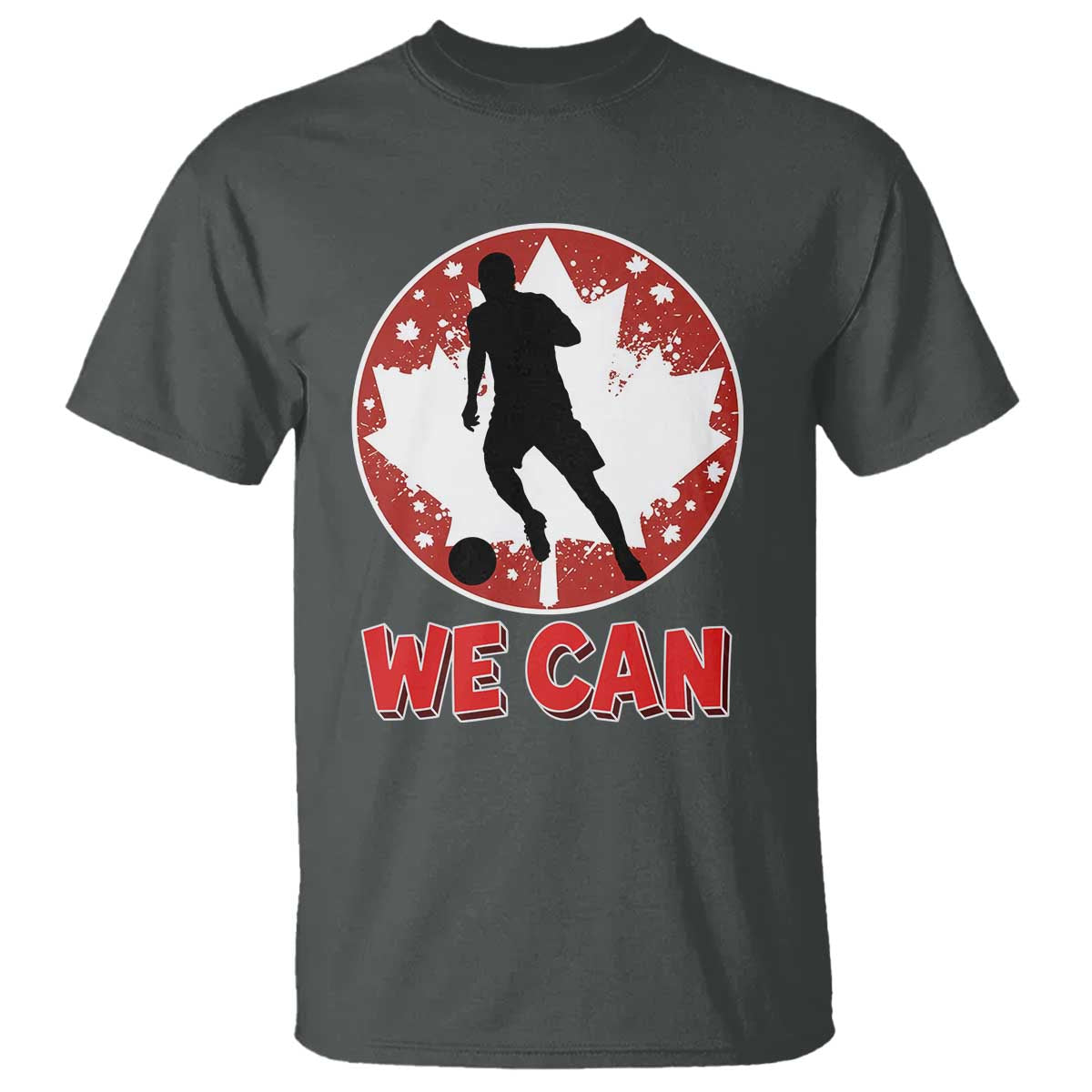 We Can Canada Soccer T Shirt Canadian Football Fan Pride TS12 Dark Heather Print Your Wear