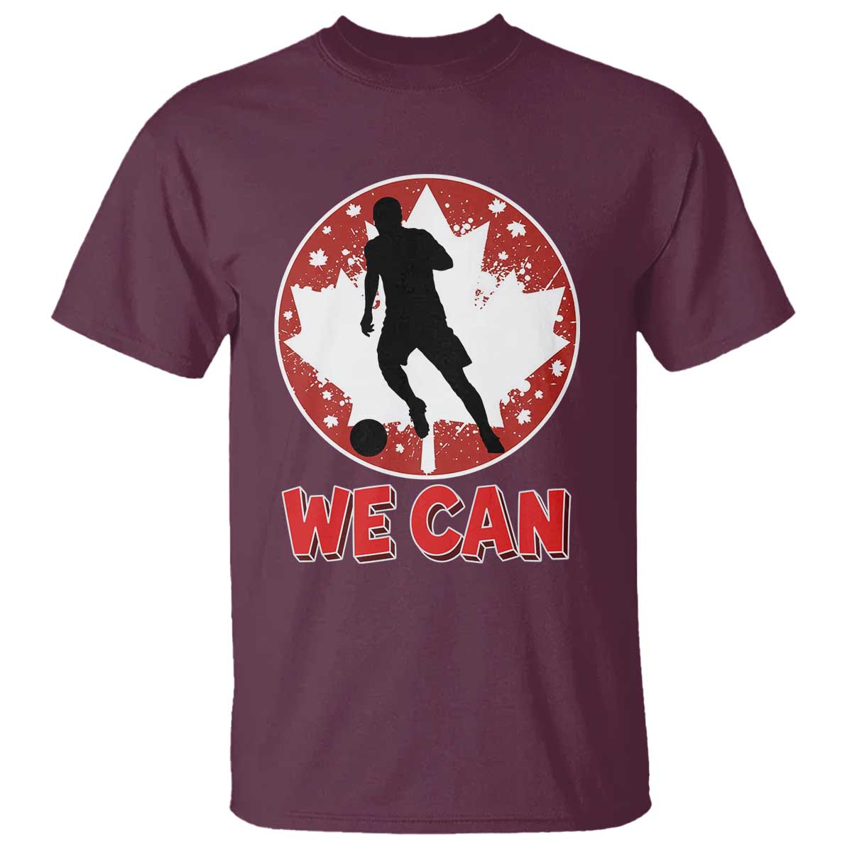 We Can Canada Soccer T Shirt Canadian Football Fan Pride TS12 Maroon Print Your Wear