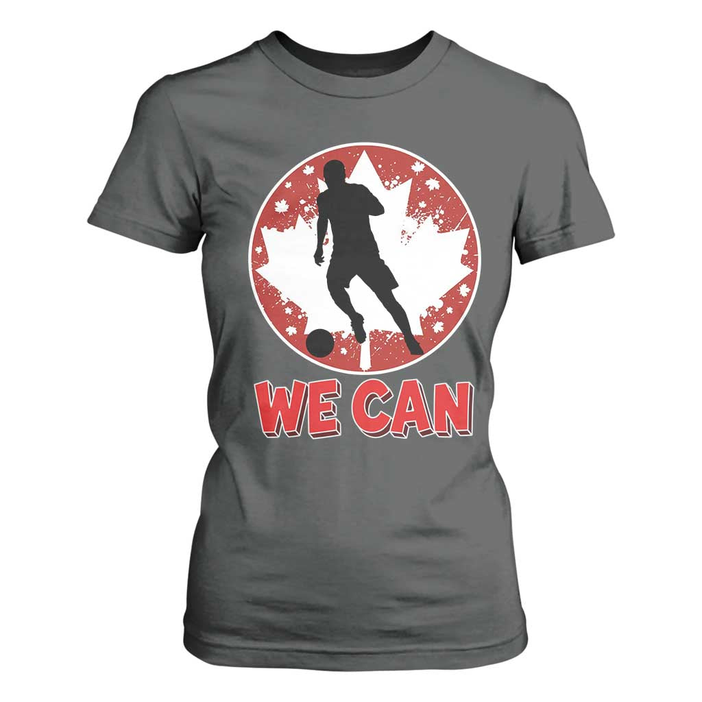 We Can Canada Soccer T Shirt For Women Canadian Football Fan Pride TS12 Dark Heather Print Your Wear