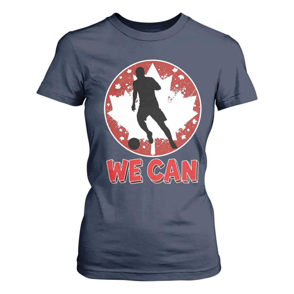 We Can Canada Soccer T Shirt For Women Canadian Football Fan Pride TS12 Navy Print Your Wear