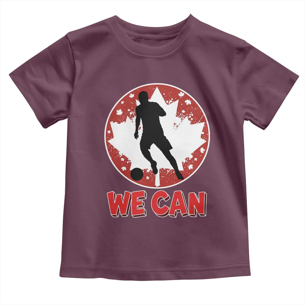 We Can Canada Soccer Toddler T Shirt Canadian Football Fan Pride TS12 Maroon Print Your Wear