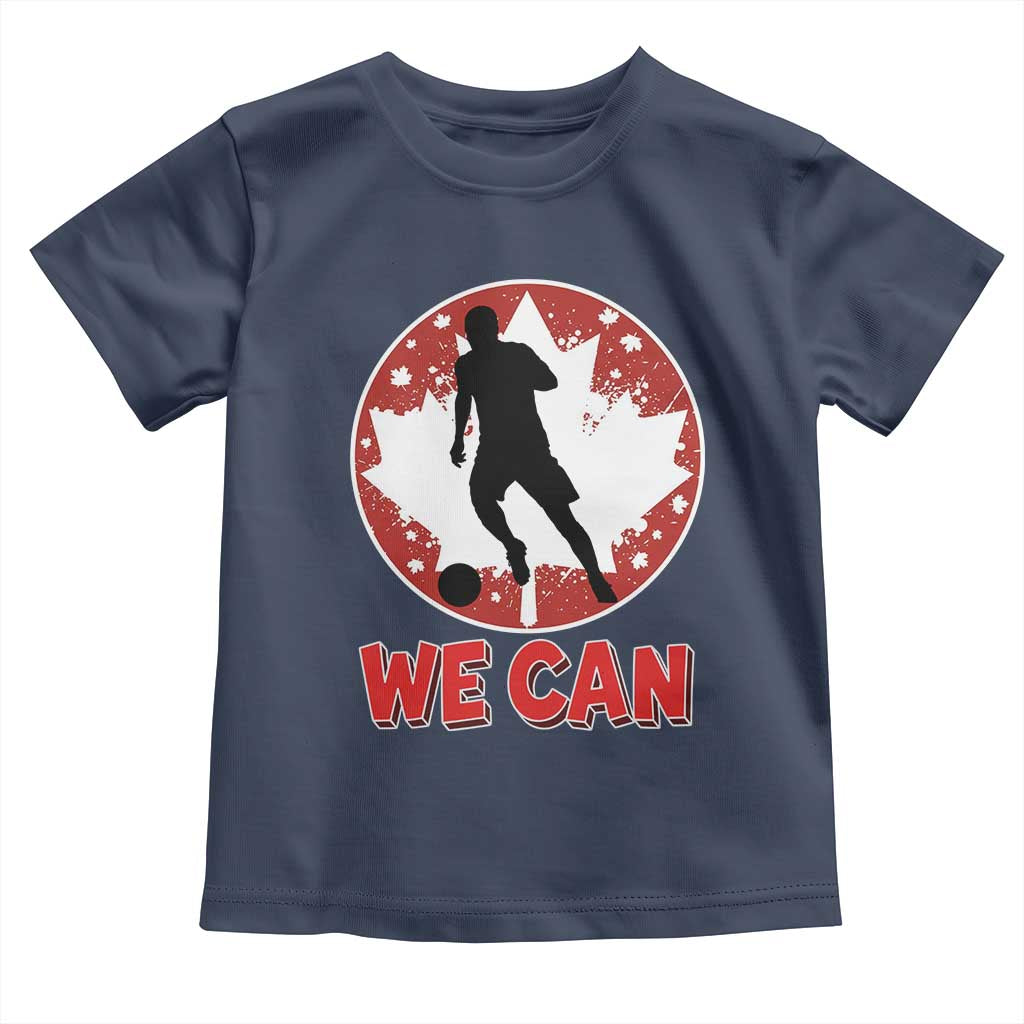 We Can Canada Soccer Toddler T Shirt Canadian Football Fan Pride TS12 Navy Print Your Wear