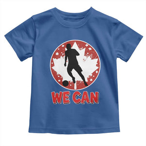 We Can Canada Soccer Toddler T Shirt Canadian Football Fan Pride TS12 Royal Blue Print Your Wear