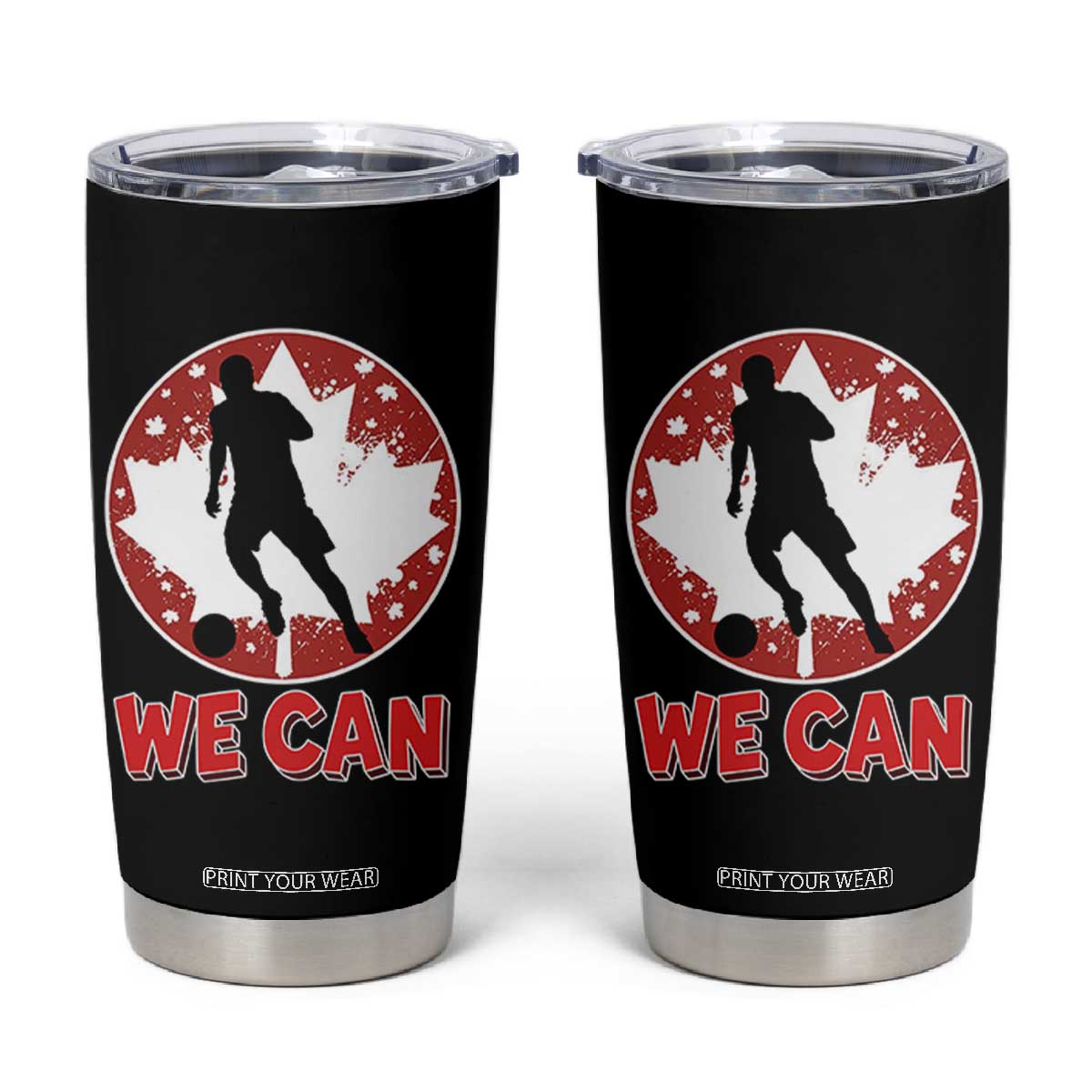 We Can Canada Soccer Tumbler Cup Canadian Football Fan Pride TS12 Black Print Your Wear