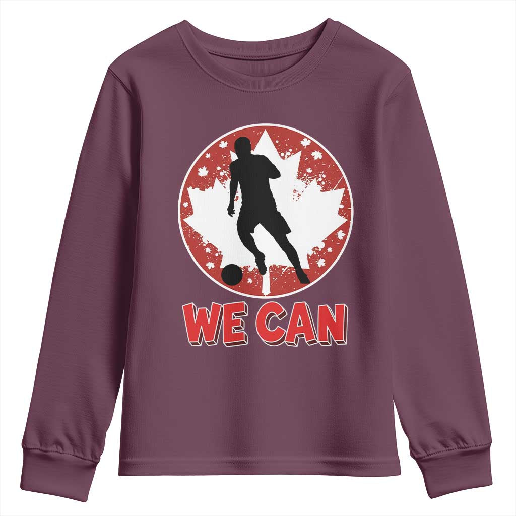 We Can Canada Soccer Youth Sweatshirt Canadian Football Fan Pride TS12 Maroon Print Your Wear