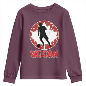 We Can Canada Soccer Youth Sweatshirt Canadian Football Fan Pride TS12 Maroon Print Your Wear
