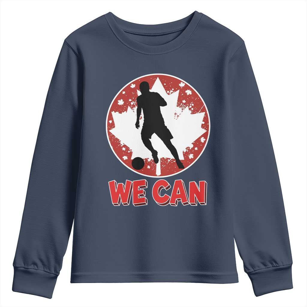 We Can Canada Soccer Youth Sweatshirt Canadian Football Fan Pride TS12 Navy Print Your Wear