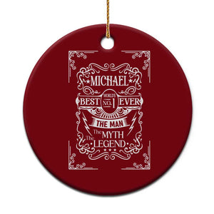 Michael The Man The Myth The Legend Ceramic Ornament Vintage Gift For Michael Name TS12 1pc Red Print Your Wear