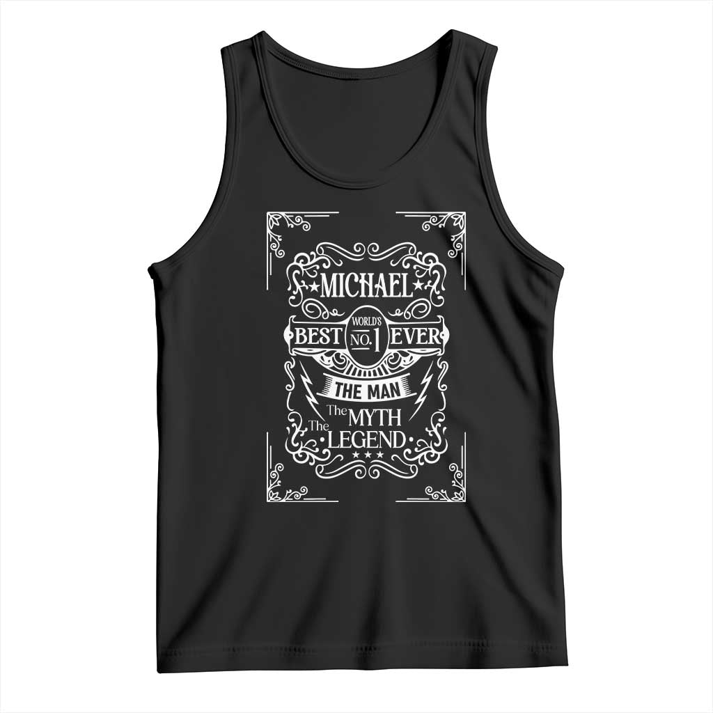 Michael The Man The Myth The Legend Tank Top Vintage Gift For Michael Name TS12 Black Print Your Wear