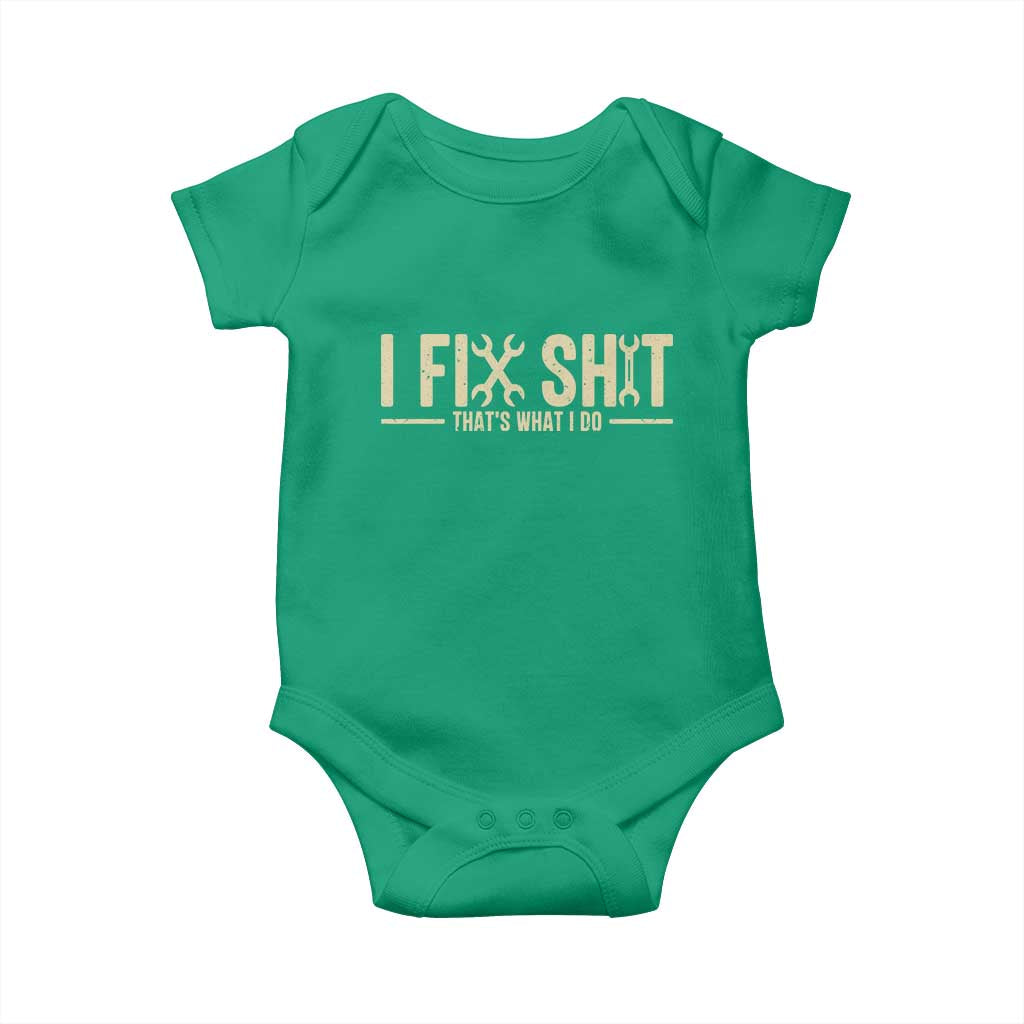 I Fix Shit Thats What I Do Baby Onesie Funny Handyman Gift TS12 Irish Green Print Your Wear