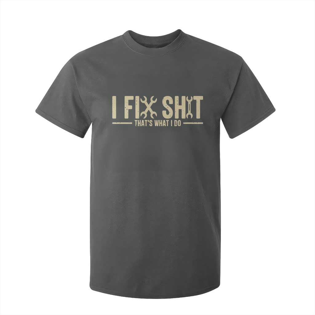I Fix Shit Thats What I Do T Shirt For Kid Funny Handyman Gift TS12 Dark Heather Print Your Wear