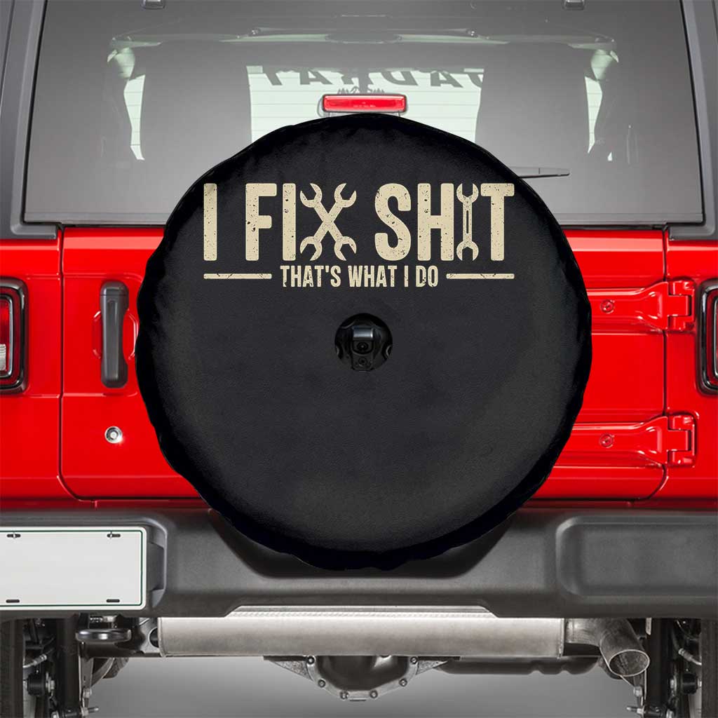 I Fix Shit Thats What I Do Spare Tire Cover Funny Handyman Gift TS12 Black Print Your Wear