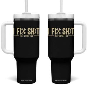 I Fix Shit Thats What I Do Tumbler With Handle Funny Handyman Gift TS12 One Size: 40 oz Black Print Your Wear