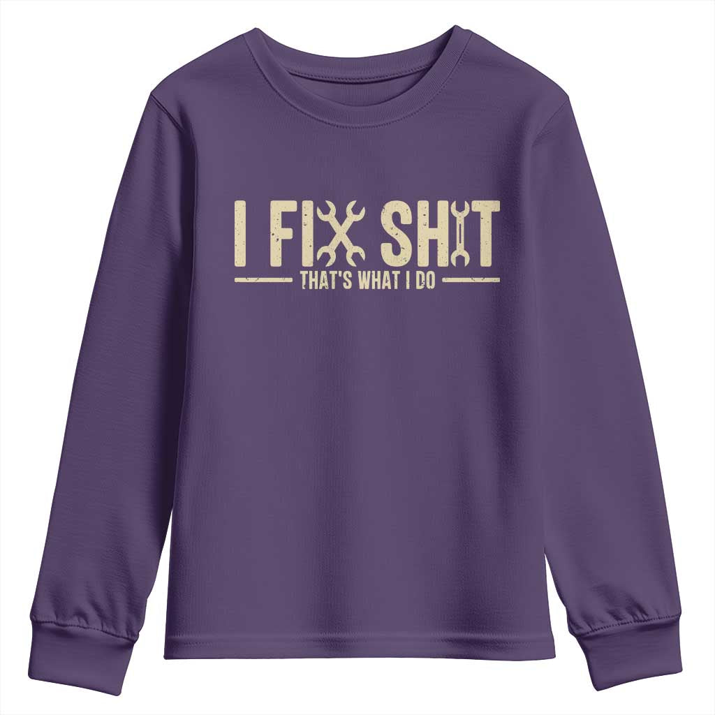 I Fix Shit Thats What I Do Youth Sweatshirt Funny Handyman Gift TS12 Purple Print Your Wear