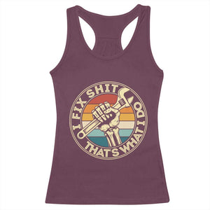 Vintage Skeleton Wrench Graphic Racerback Tank Top I Fix Shit Thats What I Do TS12 Maroon Print Your Wear