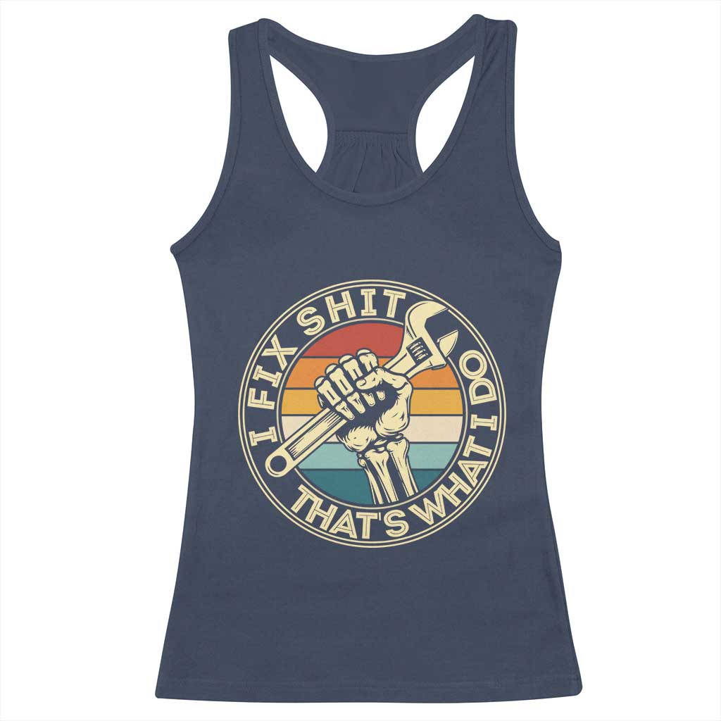 Vintage Skeleton Wrench Graphic Racerback Tank Top I Fix Shit Thats What I Do TS12 Navy Print Your Wear